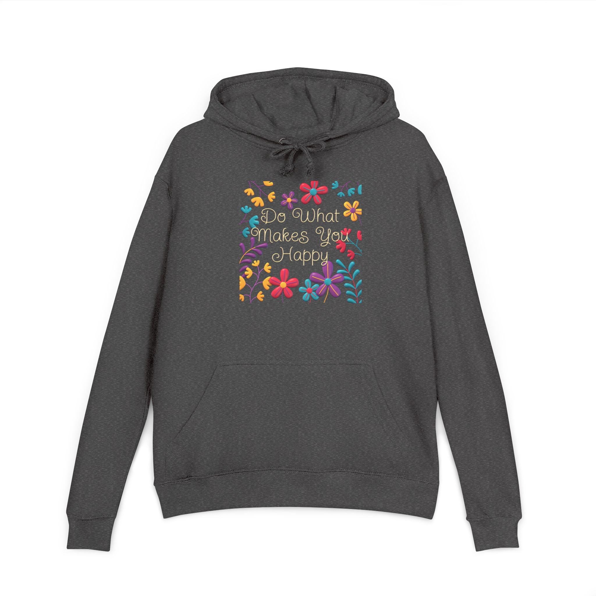 Unisex Floral Quote Hoodie - "Do What Makes You Happy" - Cozy Sweatshirt for Everyday Wear, Gift for Her, Inspirational Clothing